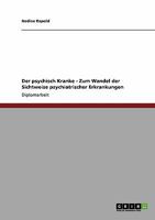 Der psychisch Kranke - Zum Wandel der Sichtweise psychiatrischer Erkrankungen 3640134680 Book Cover