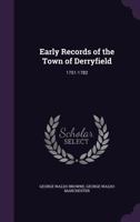 Early Records of the Town of Derryfield: 1751-1782 1358134170 Book Cover