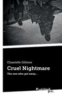 Cruel Nightmare: The one who got away. . . 3710334047 Book Cover
