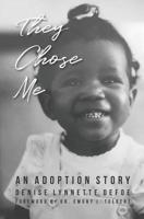They Chose Me: An Adoption Story 0578513366 Book Cover