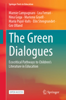The Green Dialogues: Ecocritical Pathways to Children’s Literature in Education (Springer Texts in Education) 3032104203 Book Cover