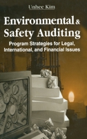 Environmental and Safety Auditing: Program Strategies for Legal, International, and Financial Issues 1566702461 Book Cover