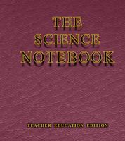 The Science Notebook: Teacher Education Edition 0998812722 Book Cover