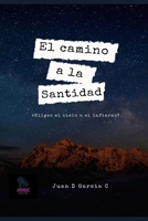 El Camino a la Santidad B095JSJQQV Book Cover