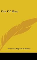 Out Of Mist 0548396973 Book Cover