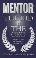 Mentor: The Kid & the CEO: A Simple Story of Overcoming Challenges and Achieving Significance 0979396239 Book Cover