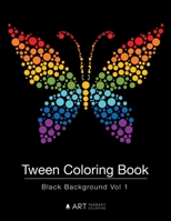 Tween Coloring Book: Black Background Vol 1: Colouring Book for Teenagers, Young Adults, Boys, Girls, Ages 9-12, 13-16, Cute Arts & Craft Gift, Detailed Designs for Relaxation & Mindfulness 1641261463 Book Cover