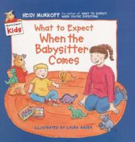 What to Expect When the Babysitter Comes (What to Expect Kids) 0694013234 Book Cover
