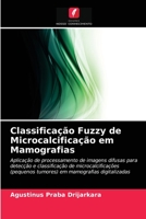 Classificação Fuzzy de Microcalcificação em Mamografias 6202946989 Book Cover