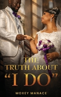 The Truth about "I Do" B0GSF7BB6Z Book Cover