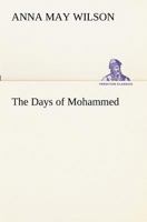 The Days of Mohammed 153349438X Book Cover