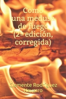 Como una medusa de fuego (2ª edición, corregida) 1981090428 Book Cover