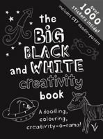 The Big Black and White Creativity Book (Big Creativity) 1783705167 Book Cover