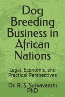 Dog Breeding Business in African Nations: Legal, Economic, and Practical Perspectives B0FDGGS9FF Book Cover