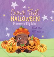 Cairo's First Halloween : Mommy's Big Idea 1735433004 Book Cover