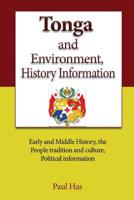 Tonga and Environment, History Information: Early and Middle History, the People tradition and culture, Political information 1539117421 Book Cover