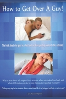 How To Get Over A Guy: How to get over a guy fast! B08W7DWJXY Book Cover