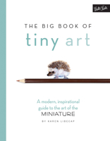The Big Book of Tiny Art 1633221792 Book Cover