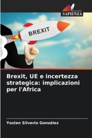 Brexit, UE e incertezza strategica: implicazioni per l'Africa B0CHL9MZNT Book Cover