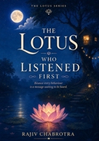 The Lotus Who Listened First: Because Every Behaviour Is a Message Waiting to Be Heard (Lotus Series) B0H9GQJZ6P Book Cover