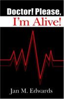 Doctor! Please, I'm Alive! 1419632248 Book Cover