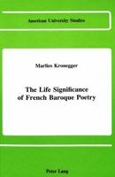 The Life Significance of French Baroque Poetry 0820406392 Book Cover