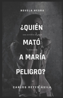 ¿Quién mató a María Peligro? (Spanish Edition) B0D3LXYMWJ Book Cover