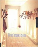 First Impressions: Fresh Looks for Entryways, Hallways, and Foyers 1564968618 Book Cover