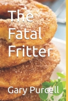 The Fatal Fritter B0GMHRNX17 Book Cover