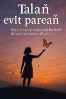 Dilezel evit pareañ: Desk da garout ac’hanout ha lezel da vont ar pezh a vilvid ac’hanout B0FTG3677P Book Cover