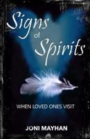 Signs of Spirits: When Loved Ones Visit 1530274230 Book Cover