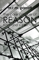 The Pure Critique of Reason: Kant and Subjectivity 0966263553 Book Cover