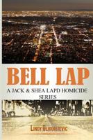 Bell Lap (Jack & Shea LAPD Homicide #2) 1535330473 Book Cover