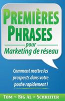 PREMIÈRES PHRASES pour Marketing de réseau: Comment mettre les prospects dans votre poche rapidement ! 1892366827 Book Cover