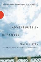 Adventures In Darkness : Memoirs Of An Eleven-Year-Old Blind Boy 0849929105 Book Cover