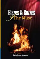 Blazes & Buzzzes of the Muse 1534706089 Book Cover