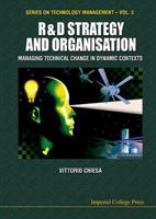 R&d Strategy & Organisation: Managing Technical Change in Dynamic Contexts 186094261X Book Cover
