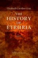 The History of Etruria: Part 1. Tarchun and His Times. From the Foundation of Tarquinia to the Foundation of Rome 1402137591 Book Cover