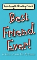 Best Friend Ever!: A Verse of Love For My Bestie (Book-Length Greeting Cards) 1736175939 Book Cover