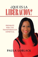 ¿Qué es la Liberación?: Prepárate para una Transformación Espiritual 1665512725 Book Cover