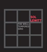 Sol Lewitt: The Well-Tempered Grid 0913697311 Book Cover