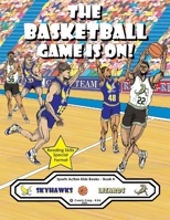 The Basketball Game Is On !: The Skyhawks vs The Lizards 1777174198 Book Cover