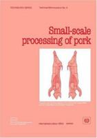 Small-scale processing of pork (Technology Series. Technical Memorandum No. 9) 9221005429 Book Cover