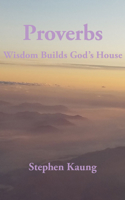 Proverbs: Wisdom Builds God's House 1680620967 Book Cover