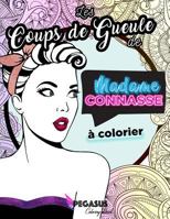 Les Coups de Gueule de Madame Connasse a Colorier 9899999520 Book Cover