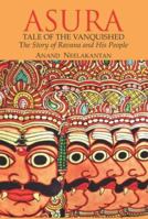 Asura: Tale of the Vanquished, The Story of Ravana and His People 938157605X Book Cover