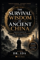 The Survival Wisdom of Ancient China: Timeless Lessons on Power, Strategy, and Success for the Modern World B0H46H5GJM Book Cover