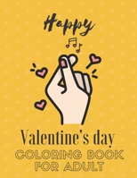 Happy Valentine's Day Coloring Book for Adult: Romantic and Relaxing Graphics for Celebrate Valentine's Day | Coloring with Your Lover Having Fun | ... and Cute | 100 Pages 8.5x 11 Inches B08RH39LKT Book Cover