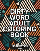 Dirty Word Adult Coloring Book ( Vol. 2) 1534672648 Book Cover