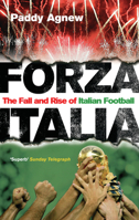 Forza Italia: The Fall and Rise of Italian Football 0091905621 Book Cover